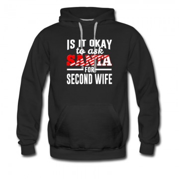 Men's Ask Santa For Second Wife Hoodie
