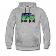 Men's Design My Own Super Awesome Fill Your Text Hoodie