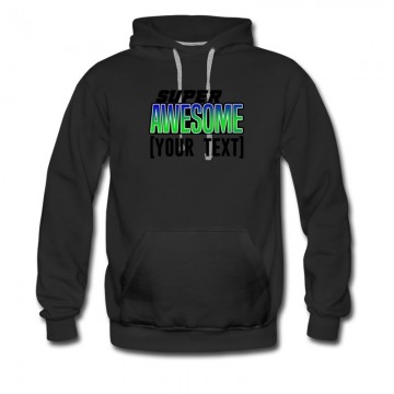 Men's Design My Own Super Awesome Fill Your Text Hoodie