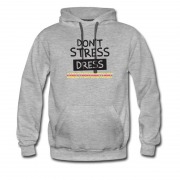 Men's Don't Stress Dress Gadgetperfumetshirt Apparel Store Hoodie