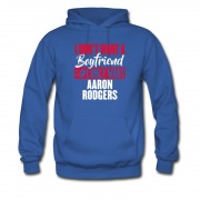 Men's I Dont Want A Boyfriend I Only Want Aaron Rodgers Hoodie