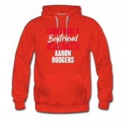 Men's I Dont Want A Boyfriend I Only Want Aaron Rodgers Hoodie