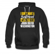 Men's I Dont Want A Boyfriend I Only Want John David Hoodie