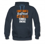 Men's I Dont Want A Boyfriend I Only Want Terrrell Owens Hoodie