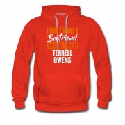 Men's I Dont Want A Boyfriend I Only Want Terrrell Owens Hoodie