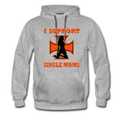 Men's I SUPPORT SINGLE MOMS Hoodie