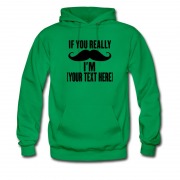 Men's Im Really And Put Your Text Here 2017 Hoodie
