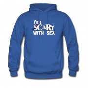 Men's Im Scary With Sex Hoodie