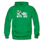 Men's Im Scary With Sex Hoodie