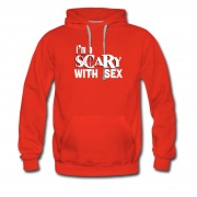 Men's Im Scary With Sex Hoodie