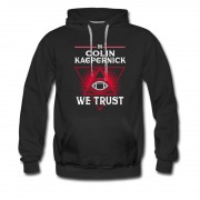 Men's In Colin Kaepernick We Trust Hoodie