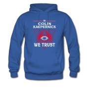Men's In Colin Kaepernick We Trust Hoodie