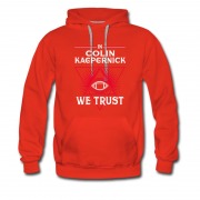 Men's In Colin Kaepernick We Trust Hoodie