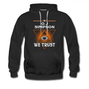 Men's In O.j Simpson We Trust Hoodie
