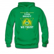 Men's In Tom Brady We Trust Hoodie