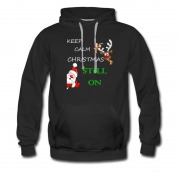 Men's Keep Calm Christmas Still On Hoodie