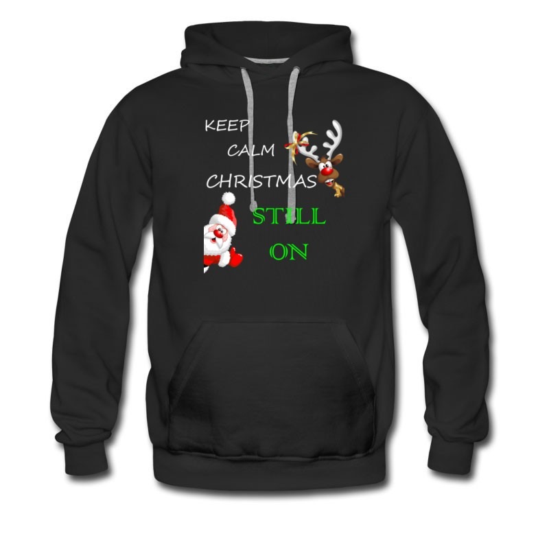 Men's Keep Calm Christmas Still On Hoodie