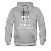 Men's KEEP CALM DRINK A FOUR LOKO Hoodie