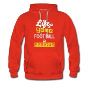 Men's Life Is A Game Foot Ball Is Serious Hoodie