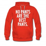 Men's NO PANTS ARE THE BEST PANTS. Hoodie