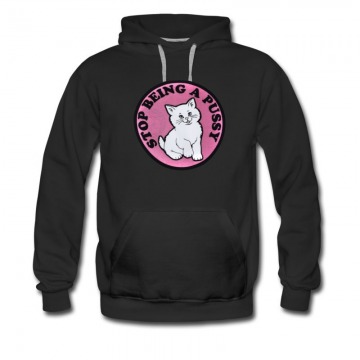 Men's Stop Being A Puss Hoodie