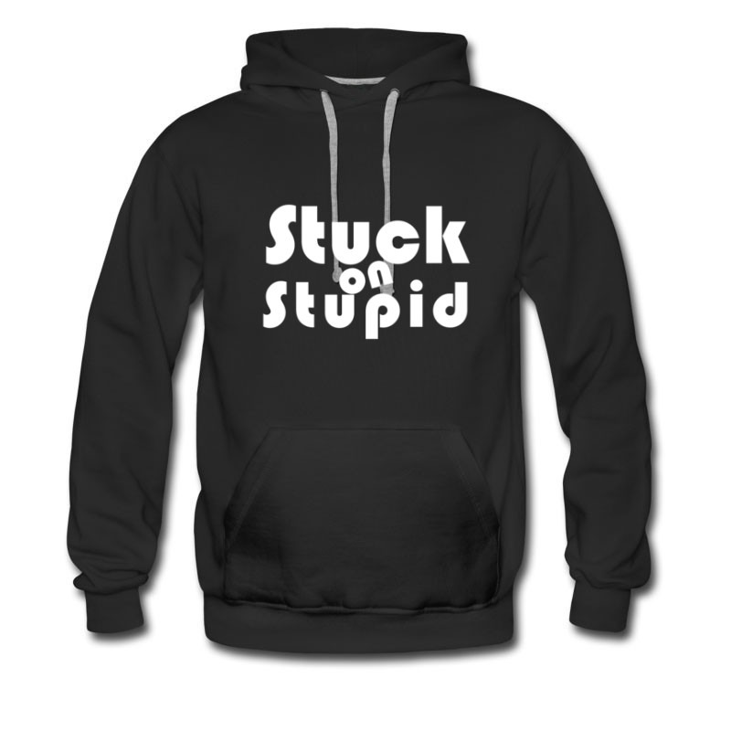 Men's STUCK ON STUPID Hoodie