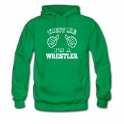 Men's Trust Me Im Wrestler Hoodie