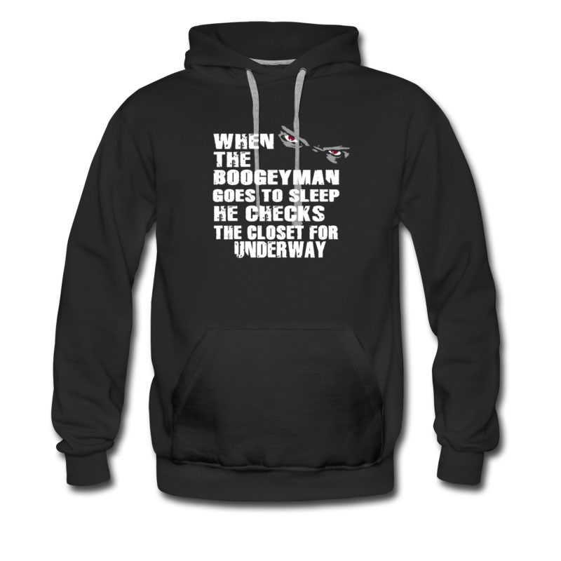 Men's When The Boogeyman Goes To Sleep He Checks U Hoodie